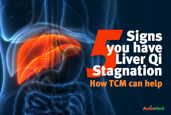 5 Signs You Have Liver Qi Stagnation Activeherb Blog